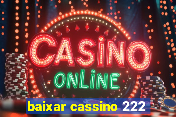 baixar cassino 222